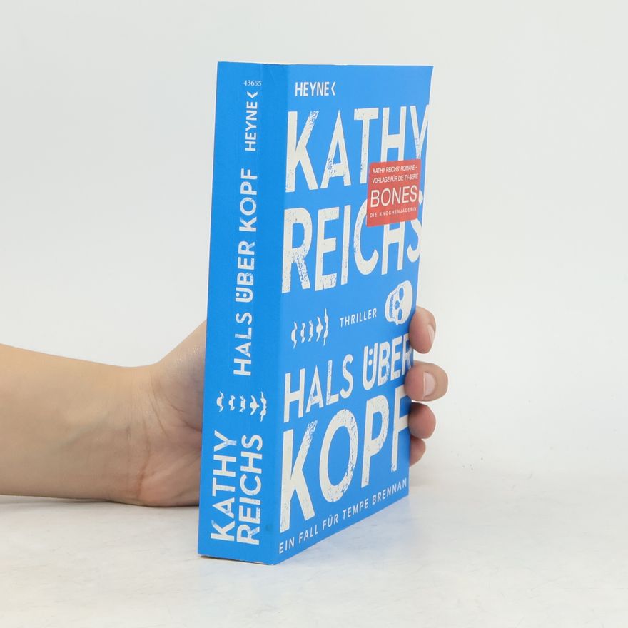 Kathy Reichs Hals über Kopf