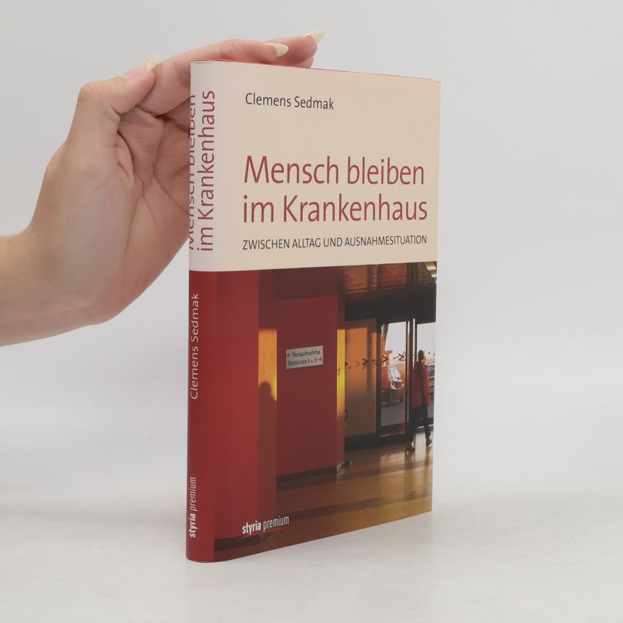Clemens Sedmak Mensch bleiben im Krankenhaus