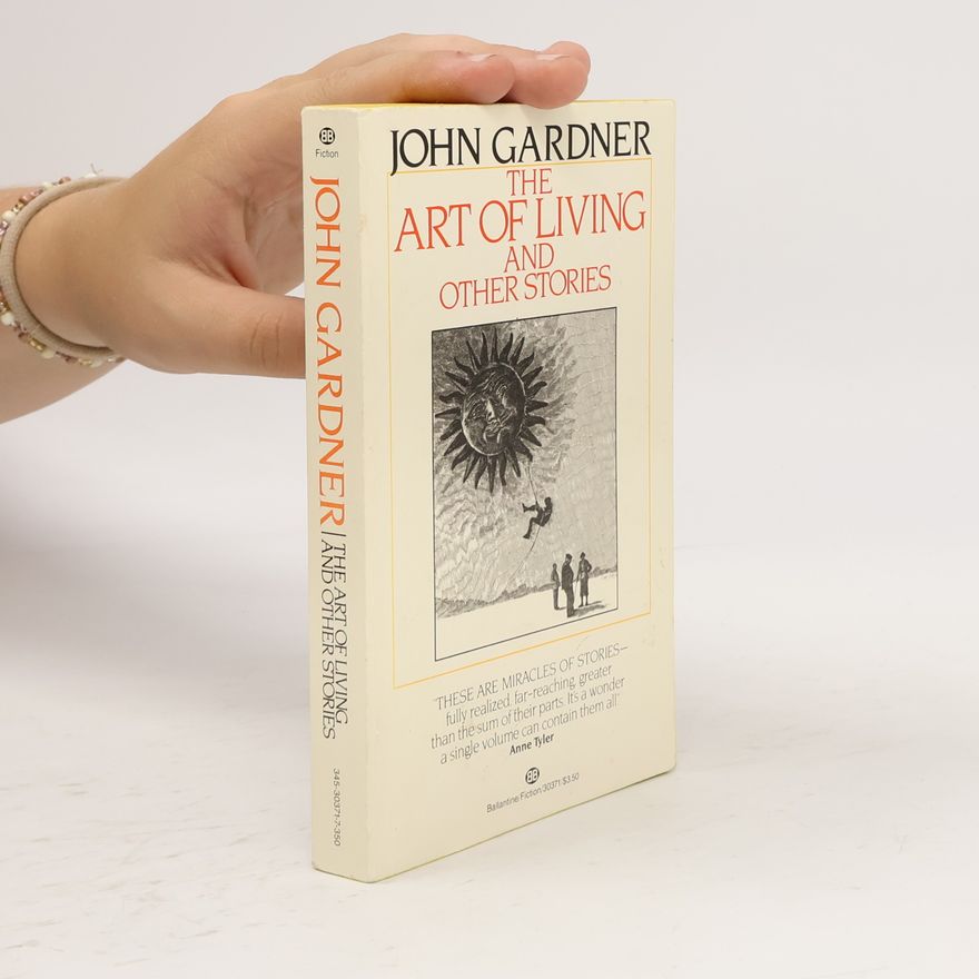 John Edmund Gardner The Art of Living and Other Stories