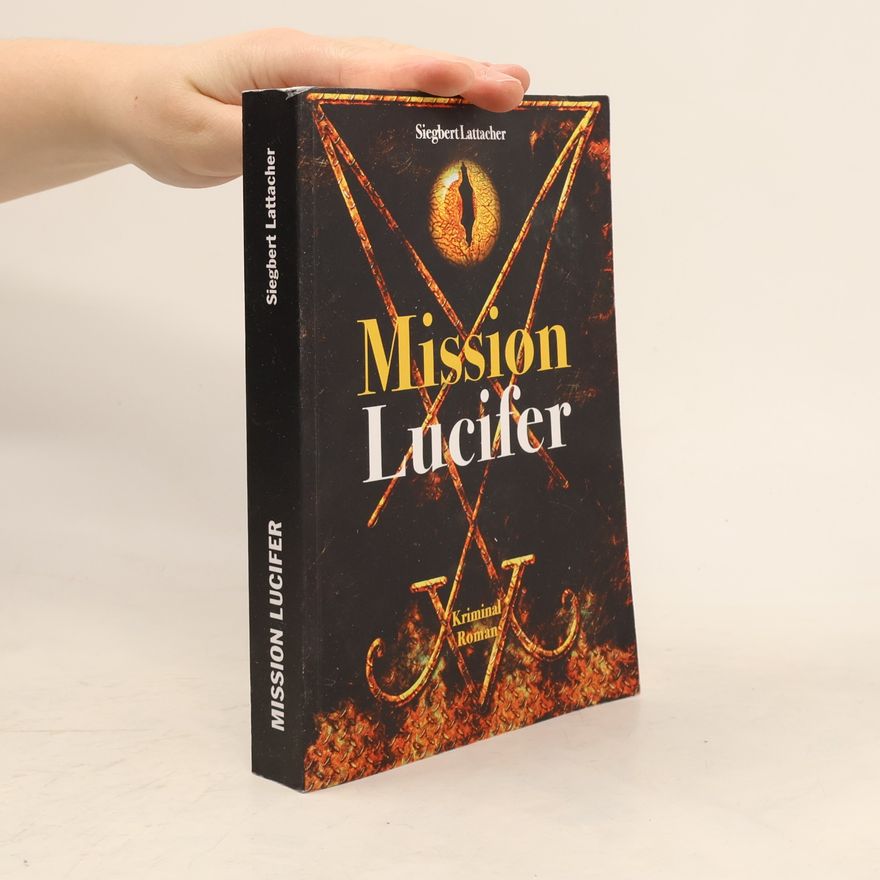 Siegbert Lattacher Mission Lucifer