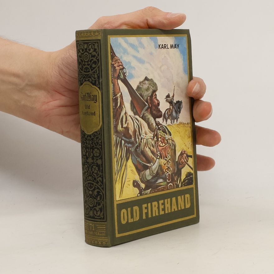 Karl May Gesammelten Werke - 71: Old Firehand und andere Erzählungen