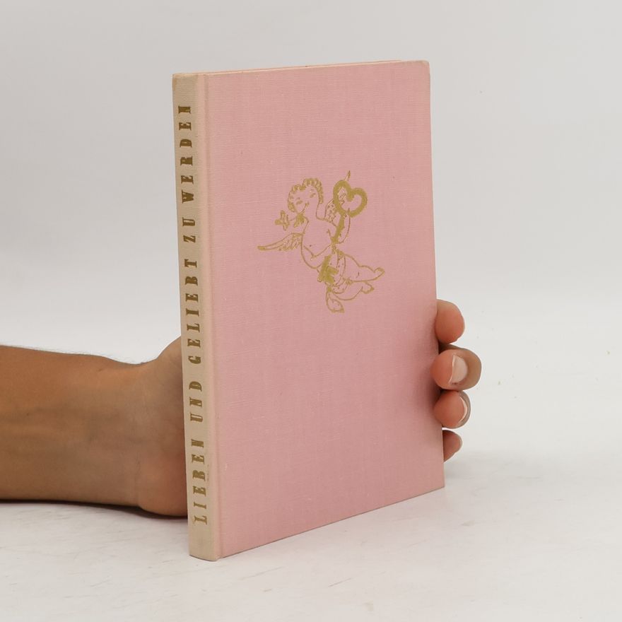 Various authors Lieben und Geliebt zu Werden