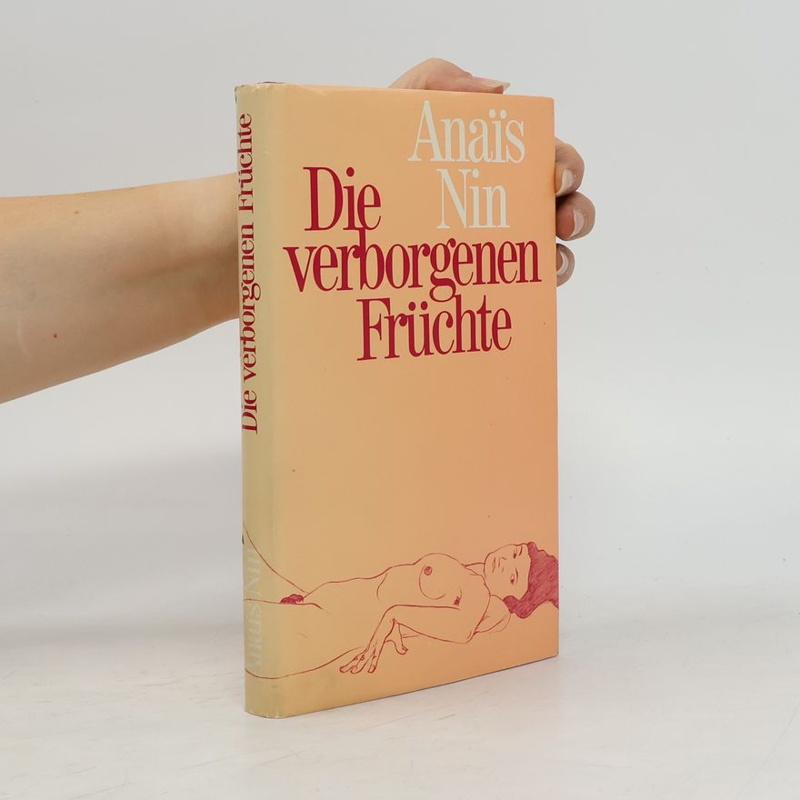 Anaïs Nin Die verborgenen Früchte