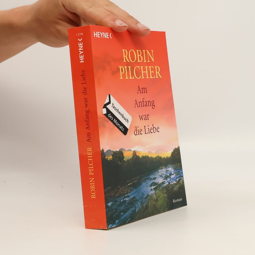 Robin Pilcher Am Anfang war die Liebe