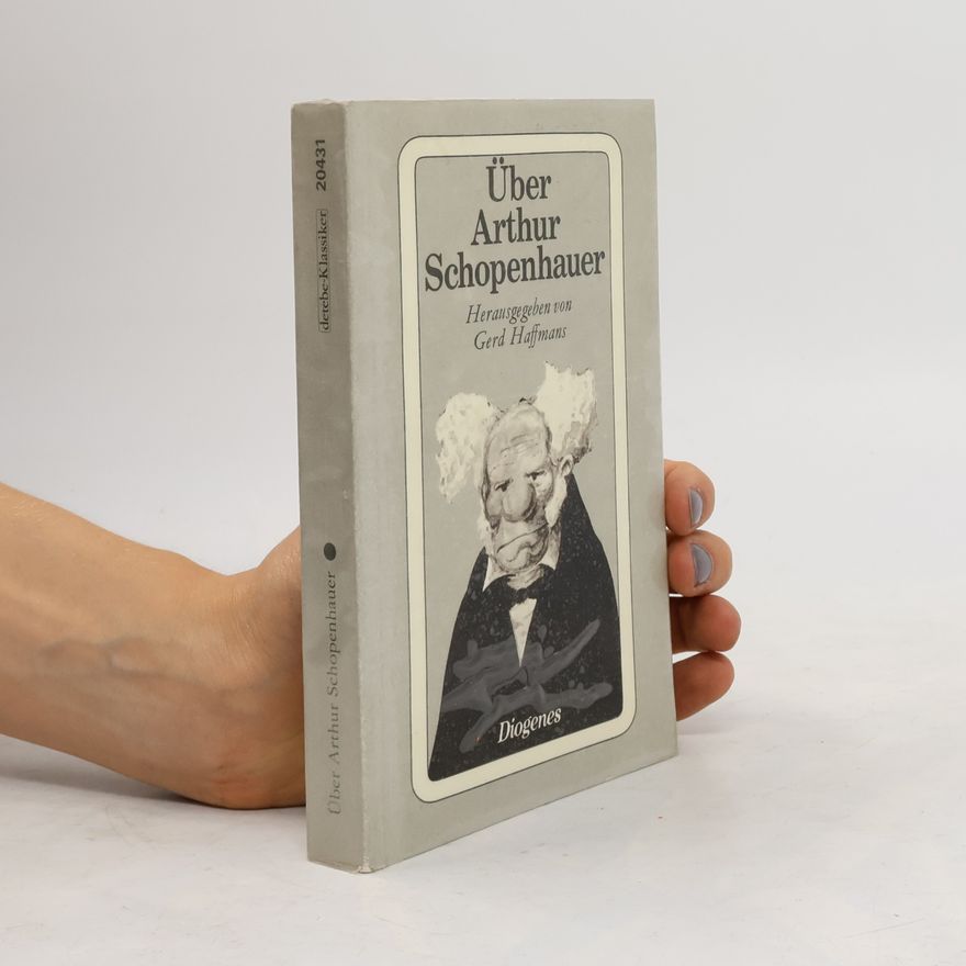 Gerd Haffmans Über Arthur Schopenhauer