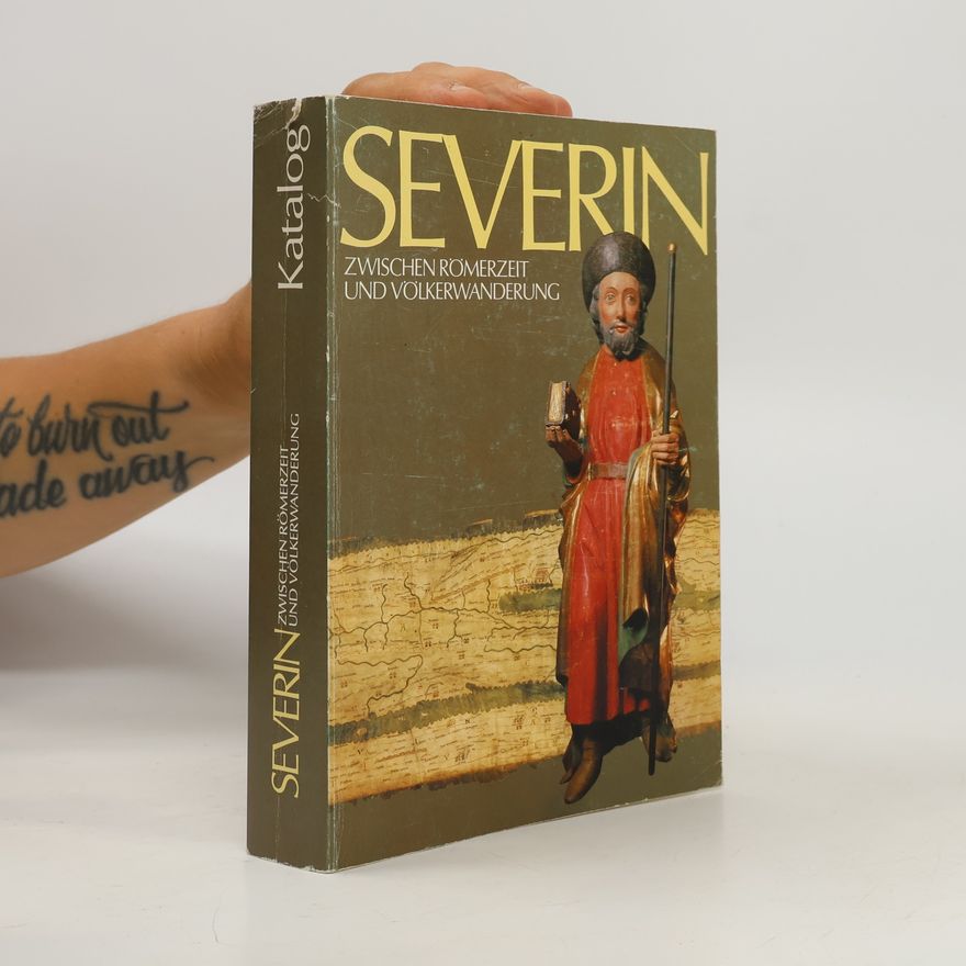 Dietmar Straub Severin. Zwischen Romerzeit und Volkerwanderung