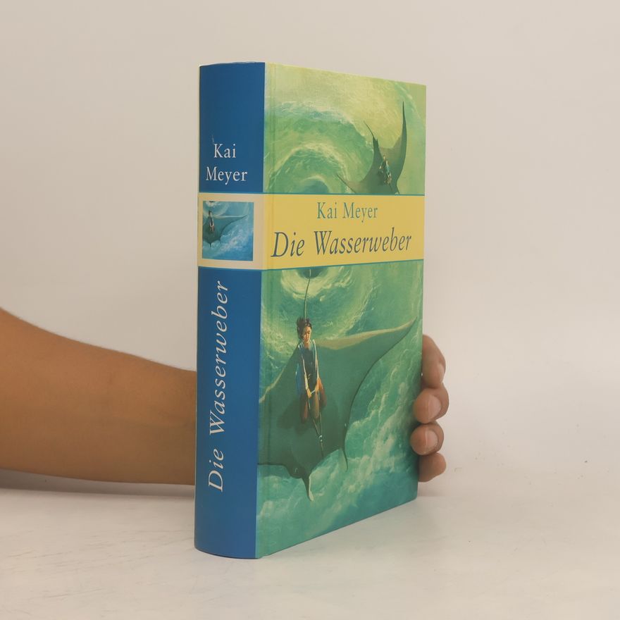 Kai Meyer Die Wasserweber