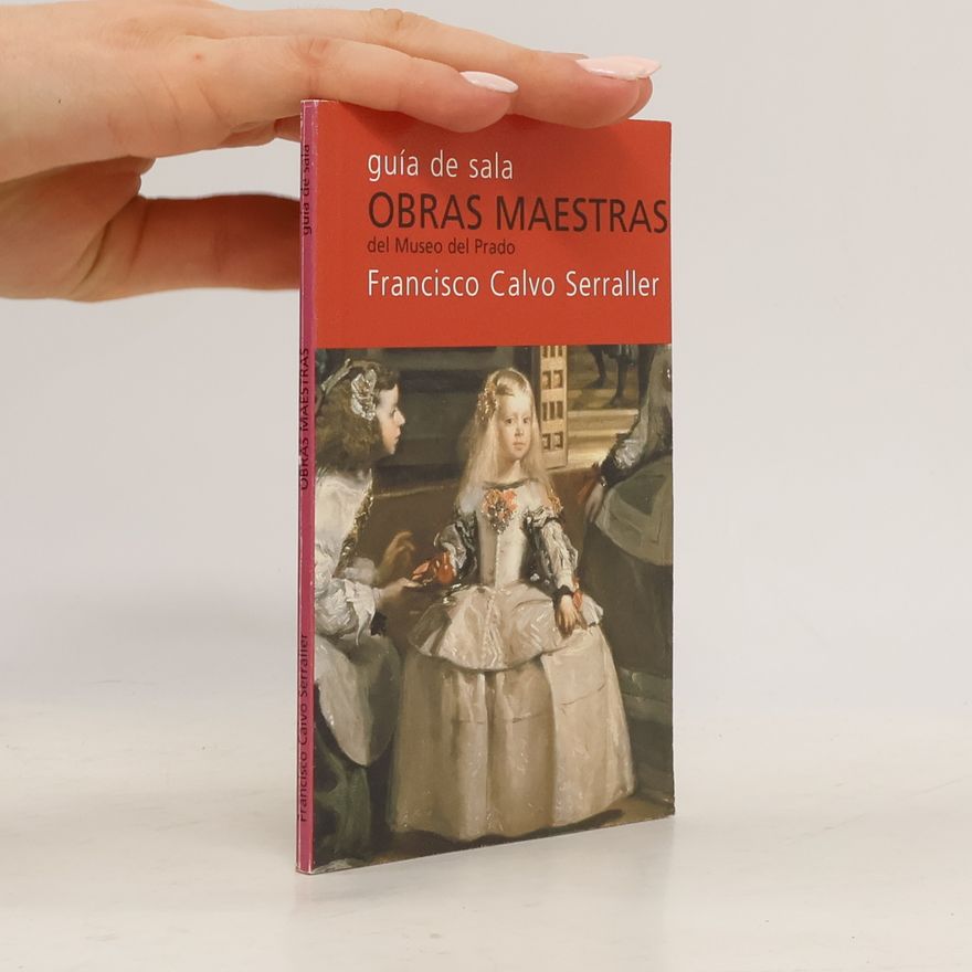 Francisco Calvo Serraller Obras maestras del Museo del Prado: guía de sala