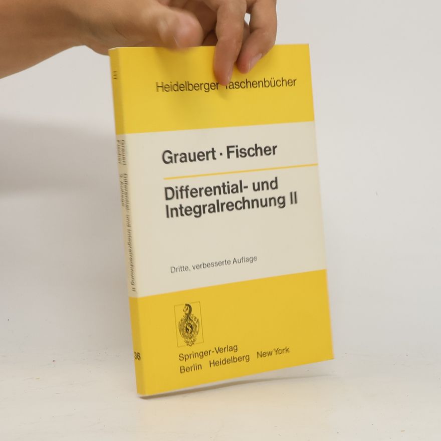 Hans Grauert Heidelberger Taschenbücher - 36: Differential- und Integralrechnung II