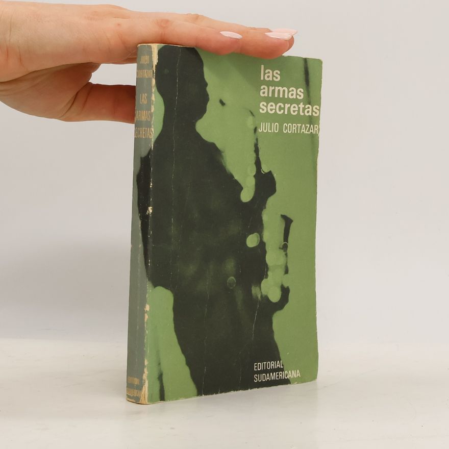 Julio Cortázar Las armas secretas