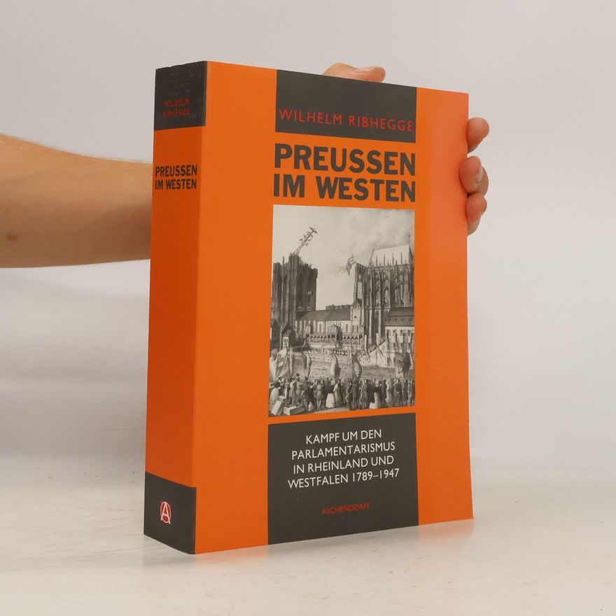 Wilhelm Ribhegge Preussen im Westen