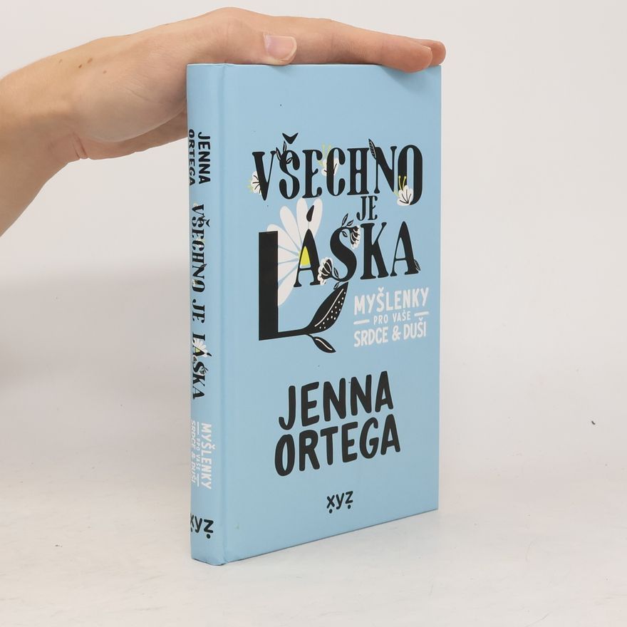 Jenna Ortega Všechno je láska: myšlenky pro vaše srdce a duši