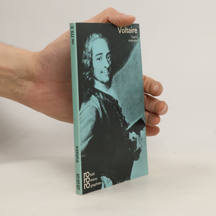 Georg Holmsten Voltaire in Selbstzeugnissen und Bilddokumenten