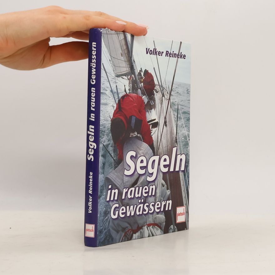 Volker Reineke Segeln in rauen Gewässern