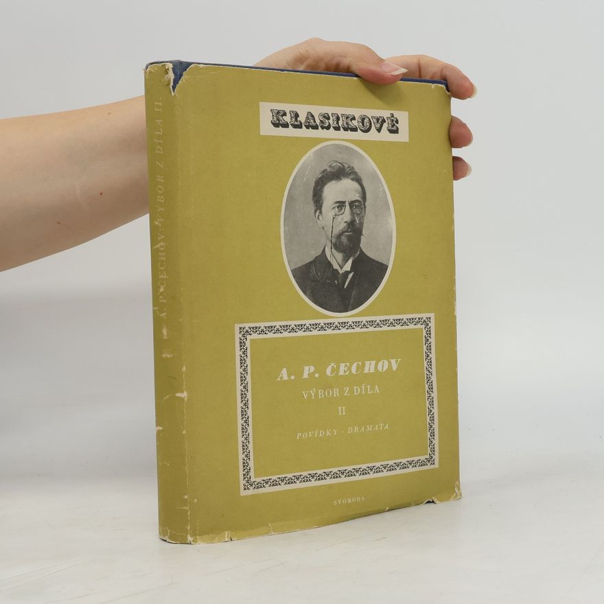 Anton Chekhov Výbor z díla. Díl II, Povídky - dramata