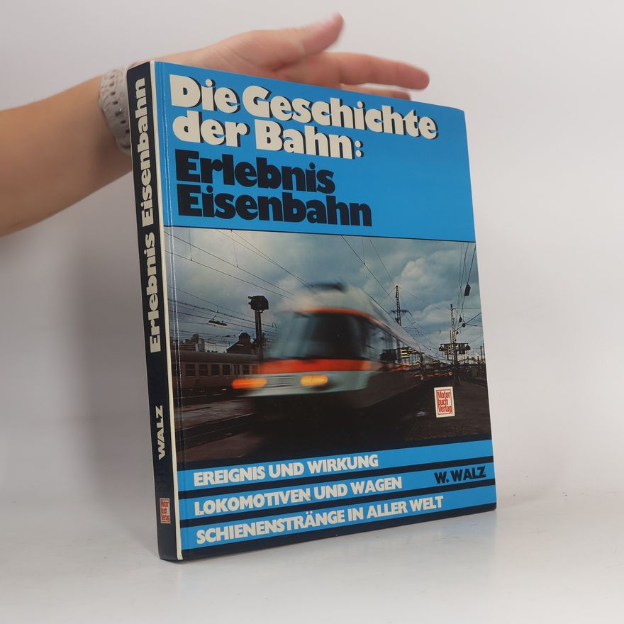 Werner Walz Erlebnis Eisenbahn
