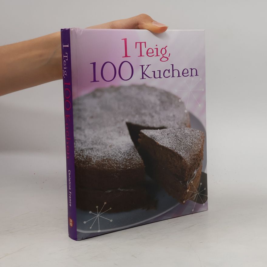 Christine France 1 Teig, 100 Kuchen