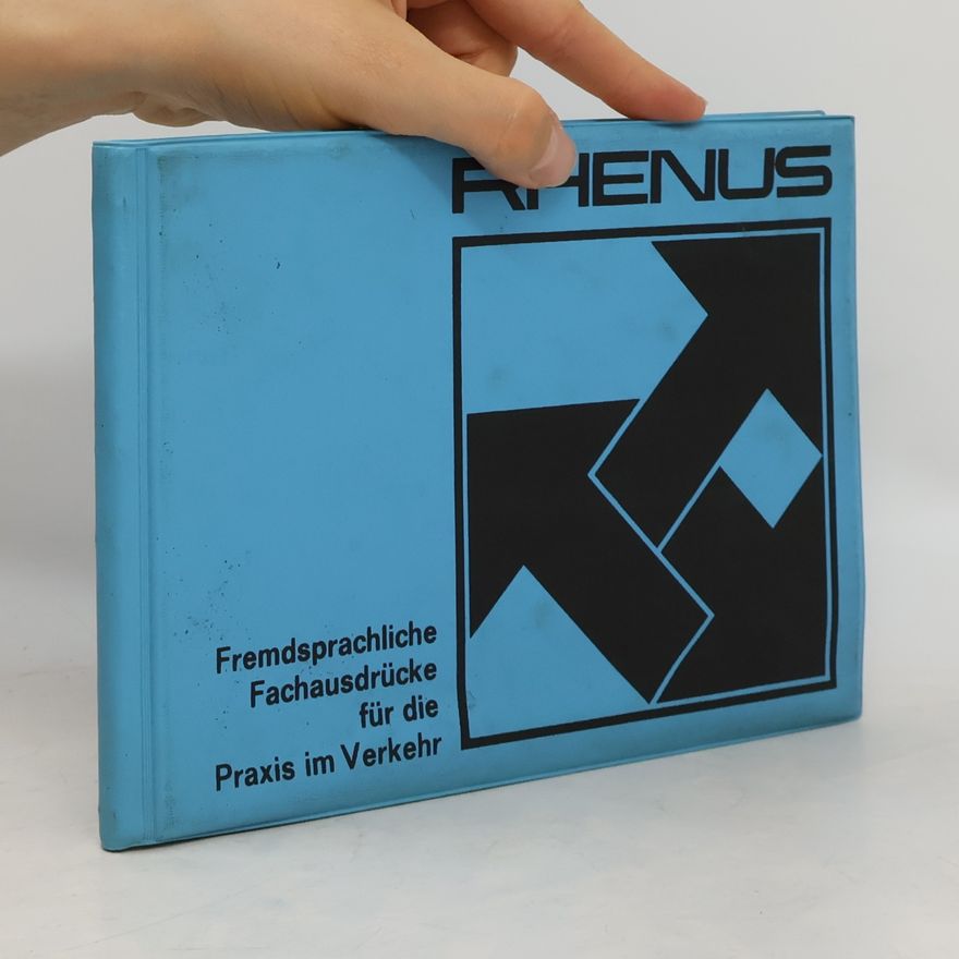Autorenkollektiv Rhenus. Framdsprachliche Fachausdrücke für die Praxis im Verkehr