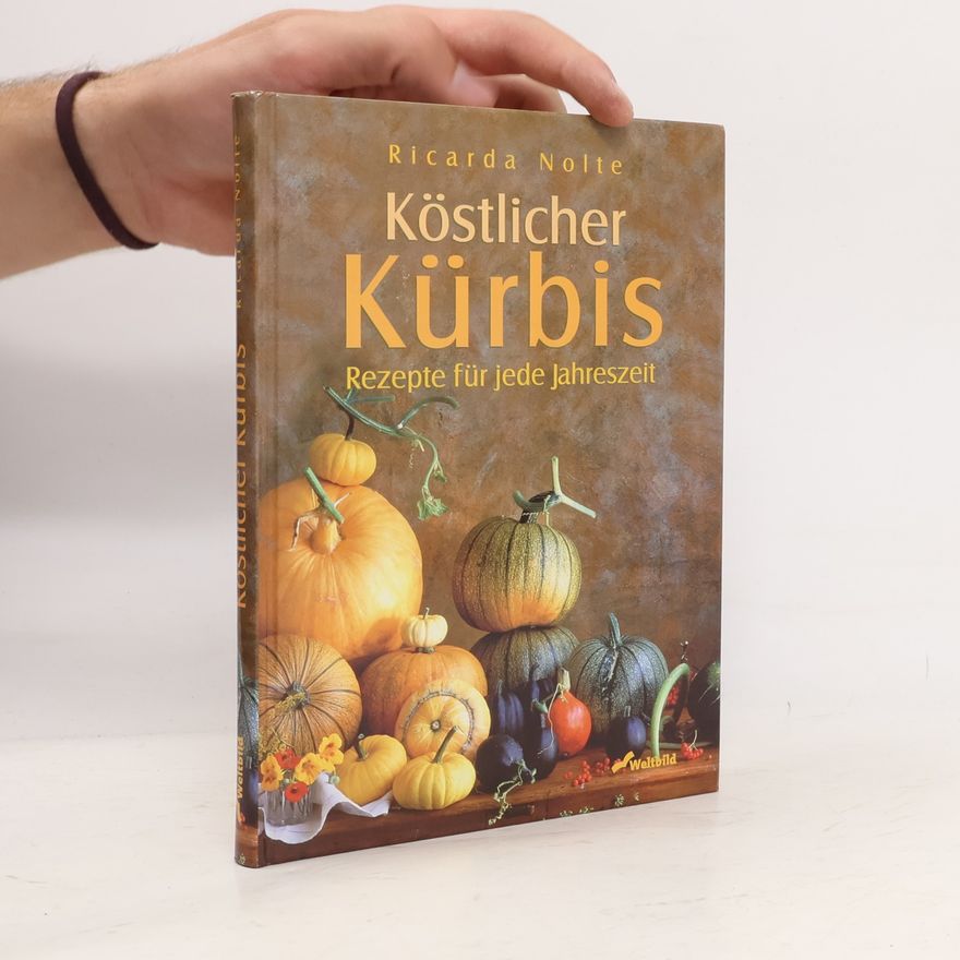 Ricarda Nolte Köstlicher Kürbis.Rezepte für jede Jahreszeit