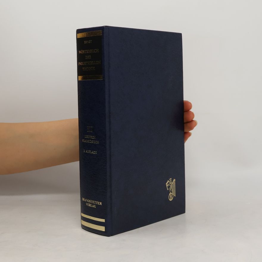 Richard Ernst Wörterbuch der Industriellen Technik. Dictionnaire de la Technique Industrielle III