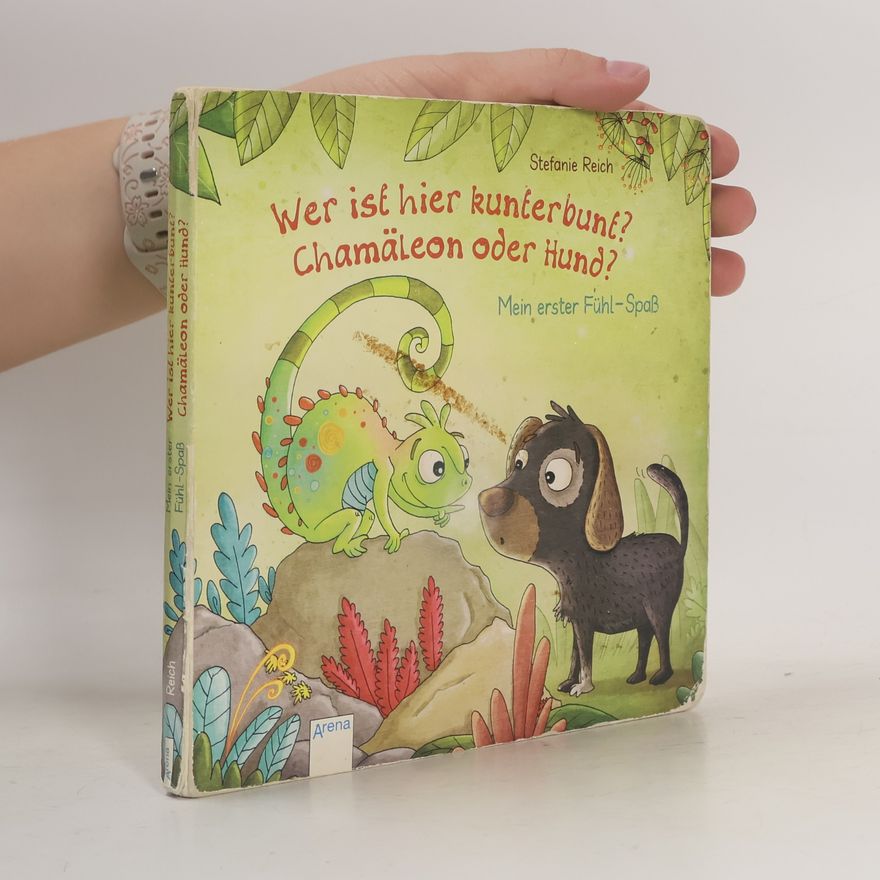 Stefanie Reich Wer ist hier kunterbunt? Chamäleon oder Hund?