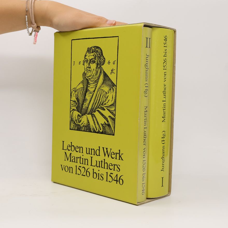 Various authors Leben und Werk Martin Luthers von 1526 bis 1546. Band I.-II.