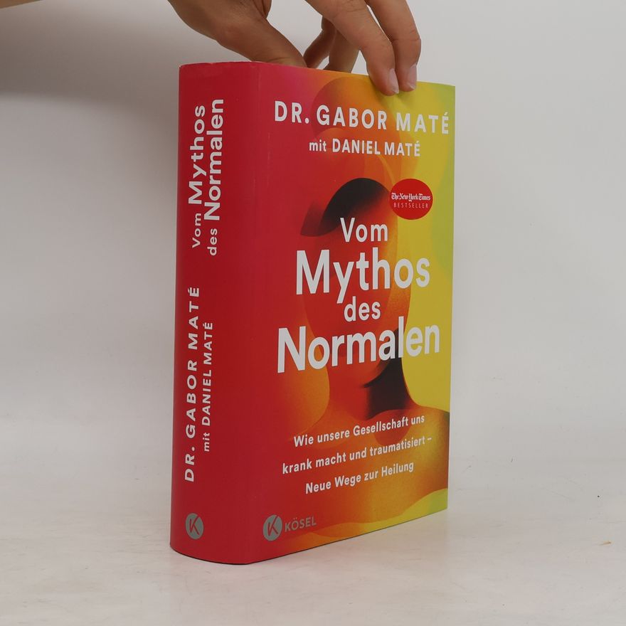 Gabor Maté Vom Mythos des Normalen