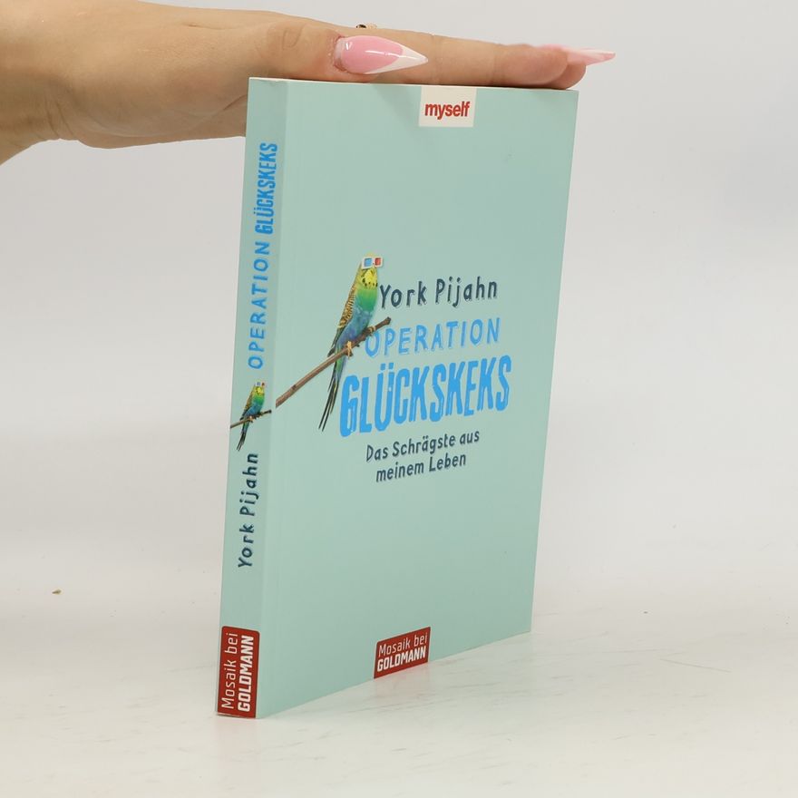 York Pijahn Operation Glückskeks. Das Schrägste aus meinem Leben