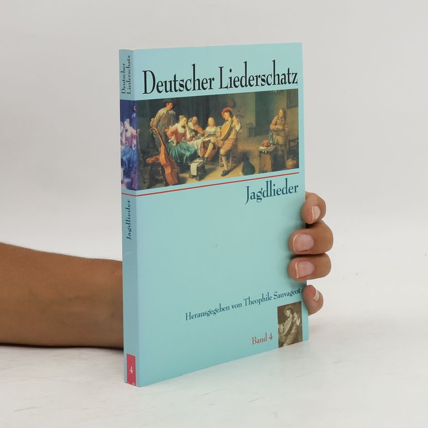 Theophile Sauvageot Deutscher Liederschatz. Jagdlieder (Band 4)