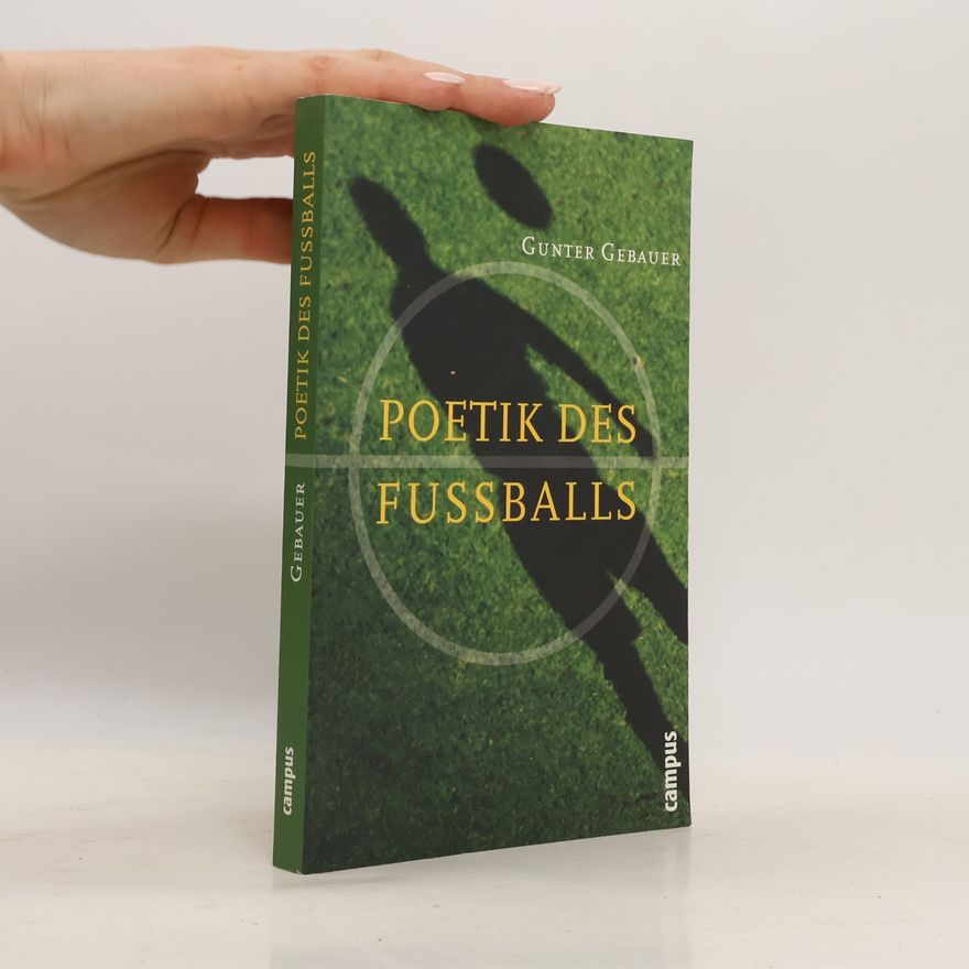 Günter Gebauer Poetik des Fußballs