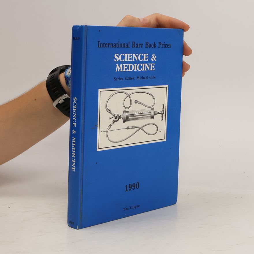 Michael Cole International Rare Book Prices: Science & Medicine/1990