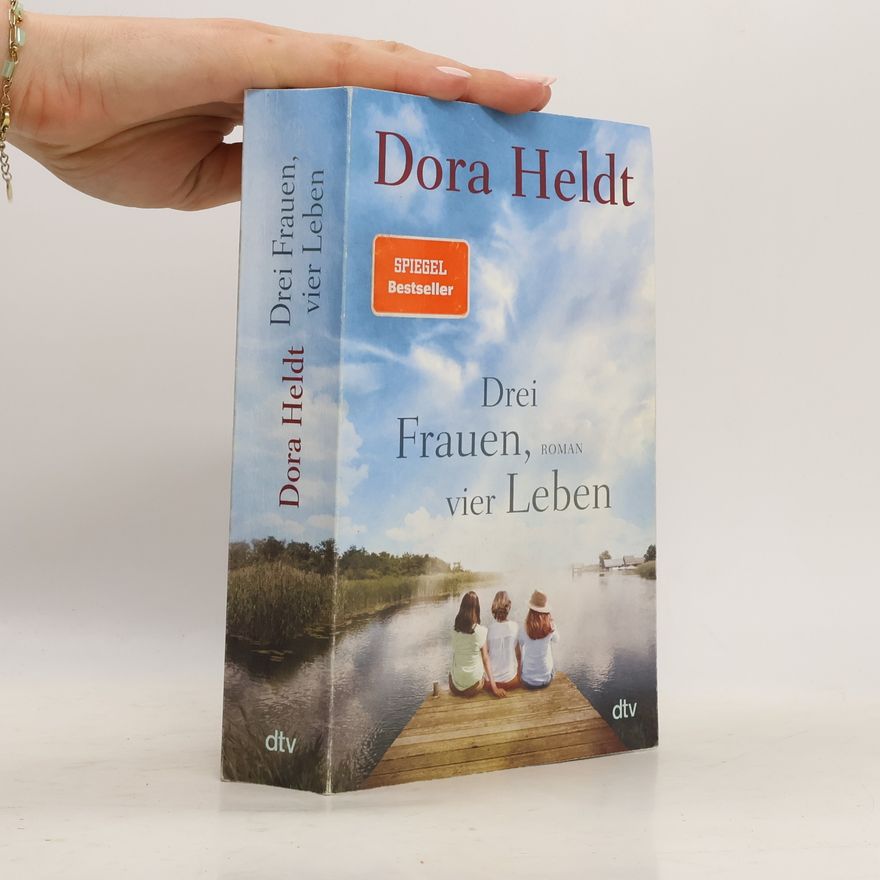Dora Heldt Drei Frauen, vier Leben