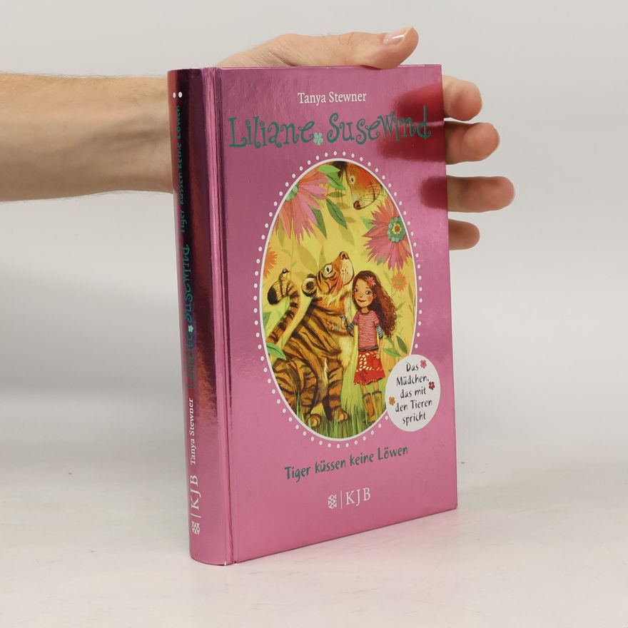 Tanya Stewner Liliane Susewind - Tiger küssen keine Löwen