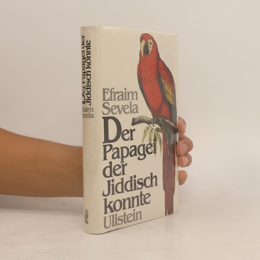 Efraim Sevela Der Papagei, der Jiddisch konnte
