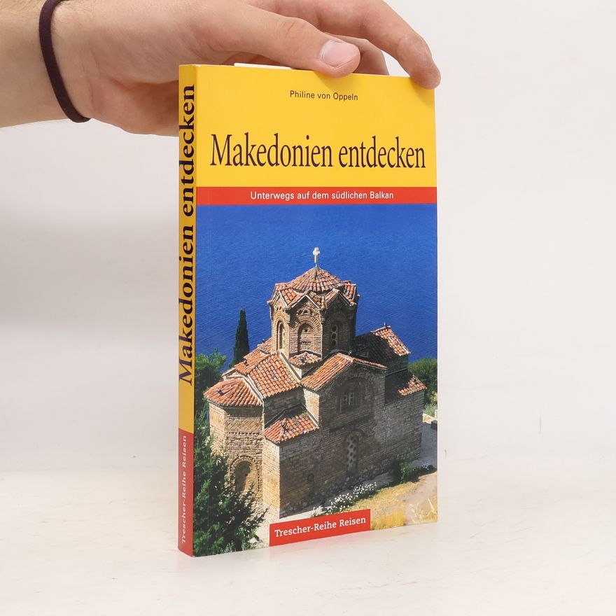Philine von Oppeln Trescher-Reihe Reisen: Makedonien entdecken