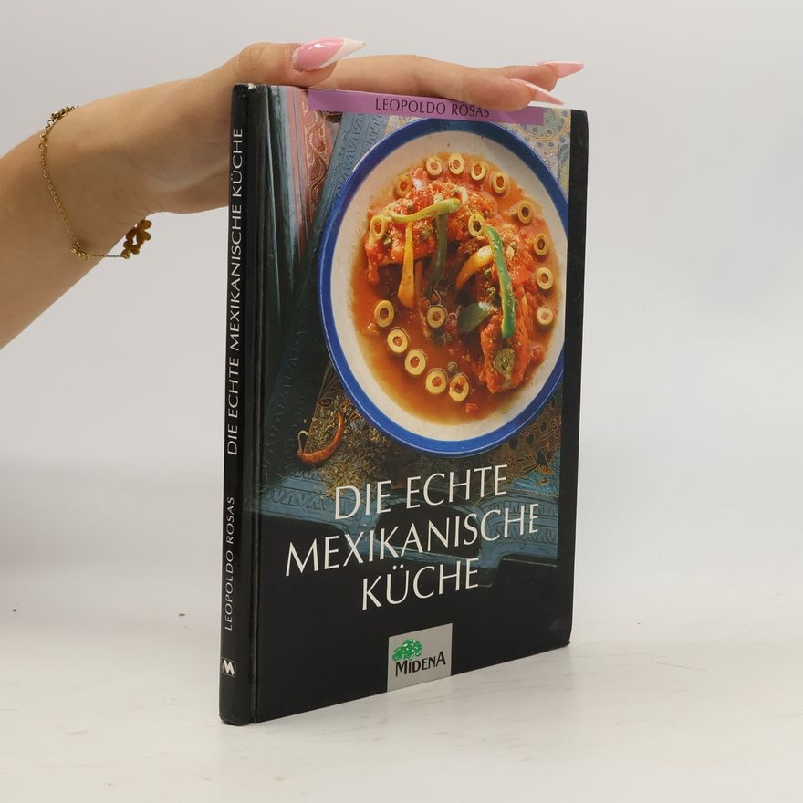 Leopoldo Rosas Die echte mexikanische Küche