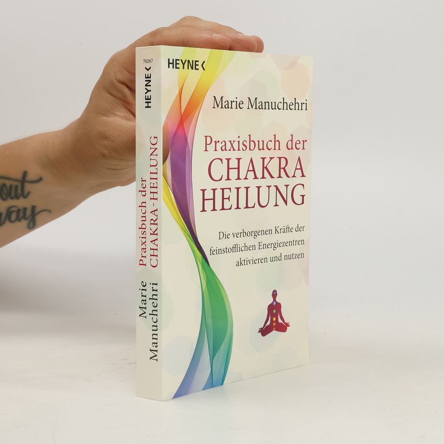 Marie Manuchehri Praxisbuch der Chakraheilung