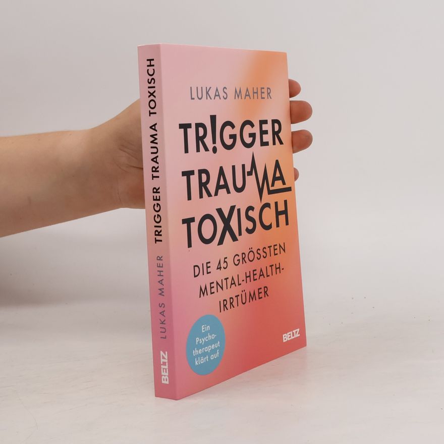 Lukas Maher Trigger, Trauma, Toxisch