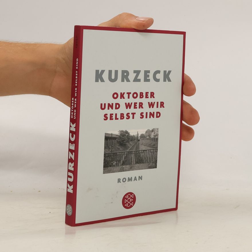 Peter Kurzeck Oktober und wer wir selbst sind
