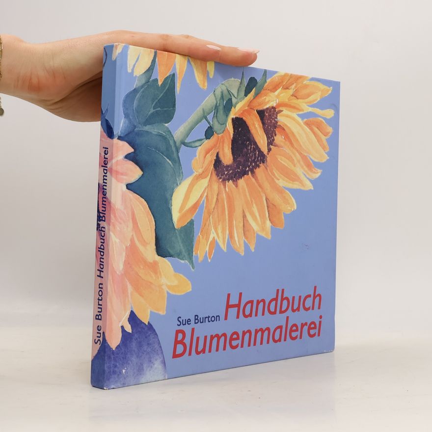 Sue Burton Handbuch Blumenmalerei