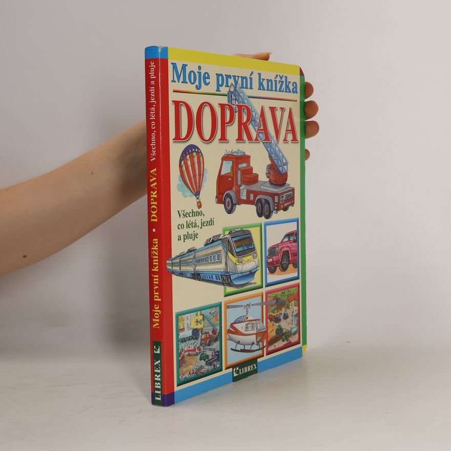 Kolektiv autorů Doprava : všechno co létá, jezdí a pluje