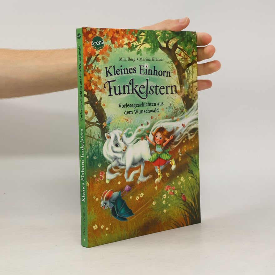 Mila Berg Kleines Einhorn Funkelstern. Vorlesegeschichten aus dem Wunschwald