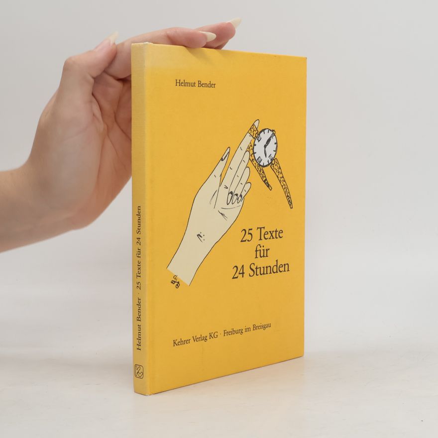 Helmut Bender 25 Texte für 24 Stunden