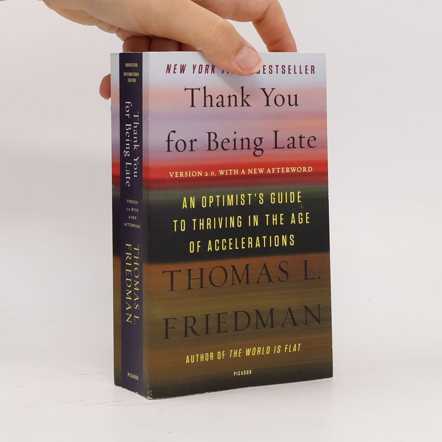 Thomas L. Friedman Thank You for Being Late