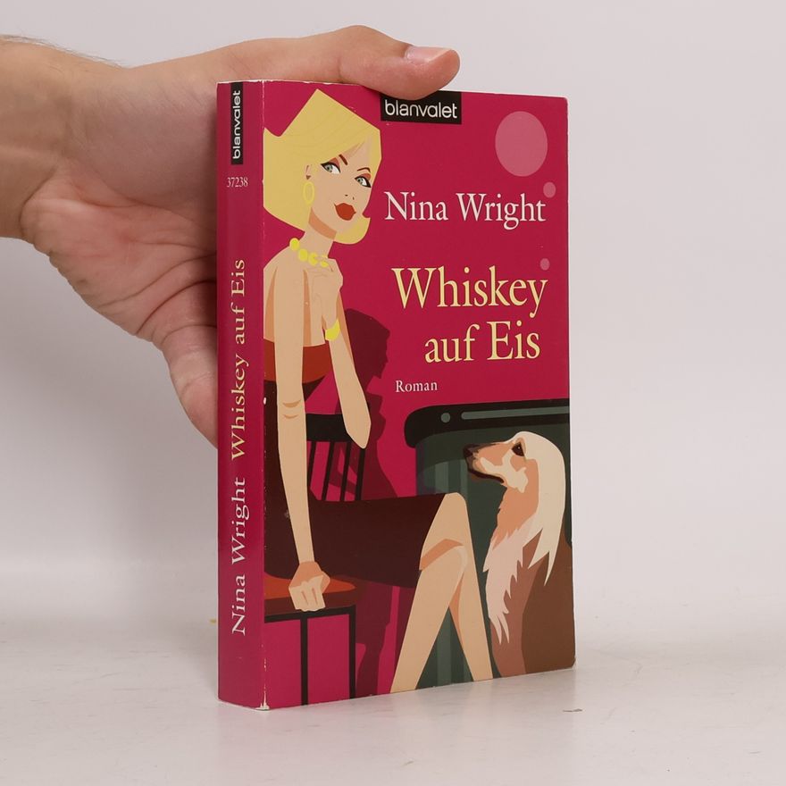 Nina Wright Whiskey auf Eis. Roman. Deutsche Erstveröffentlichung