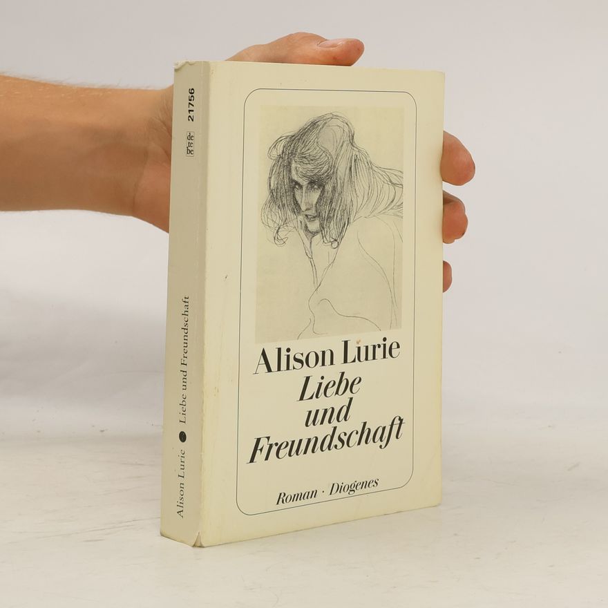 Alison Lurie Liebe und Freundschaft