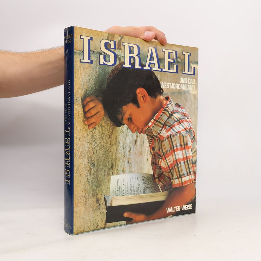Walter Weiss Israel und das Westjordanland