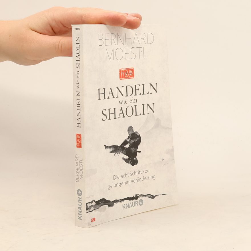 Bernhard Moestl Handeln wie ein Shaolin
