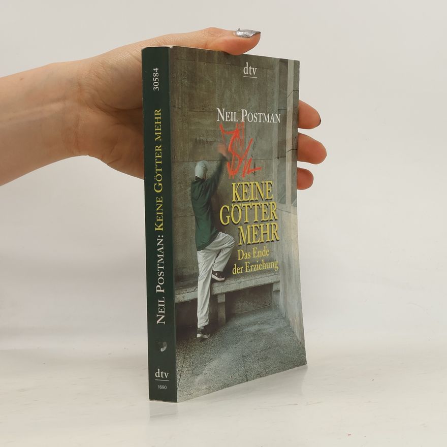 Neil Postman Keine Götter mehr