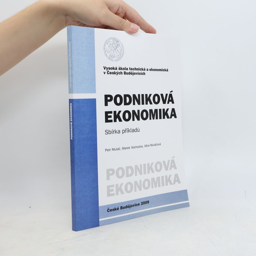Petr Mulač Podniková ekonomika - Sbírka příkladů